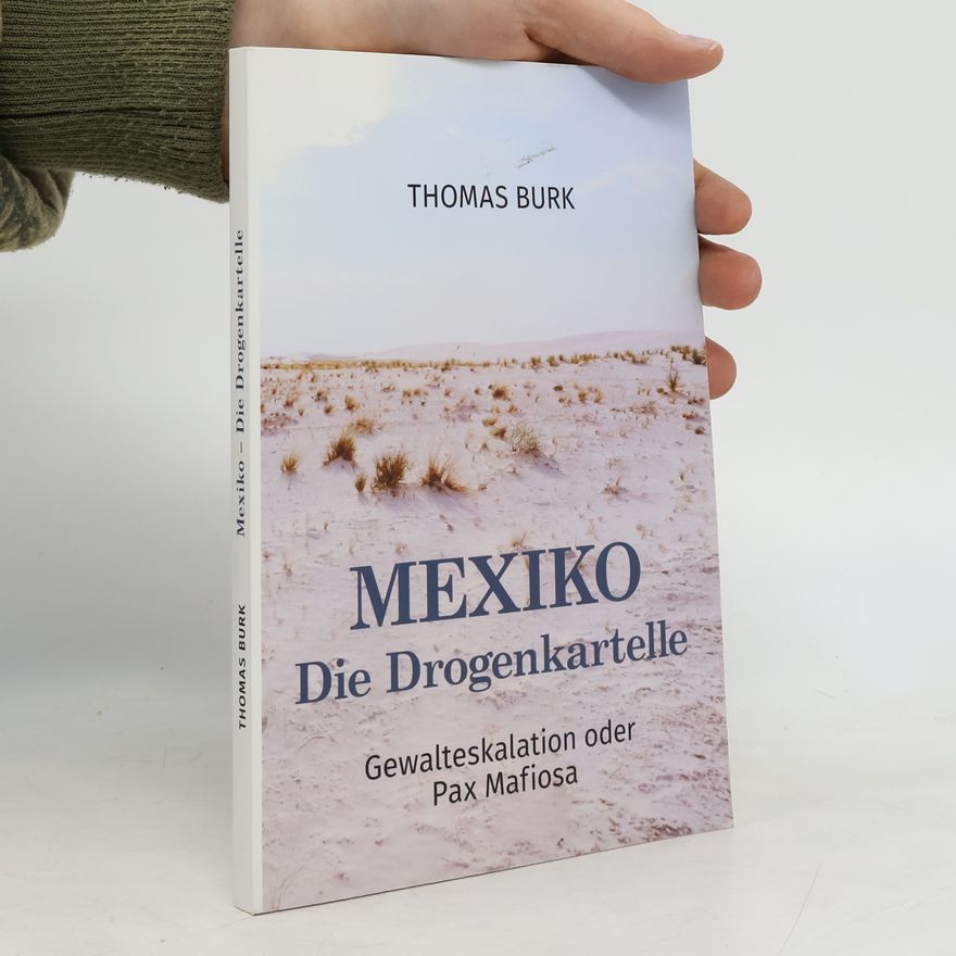 Thomas Burk Mexiko - Die Drogenkartelle