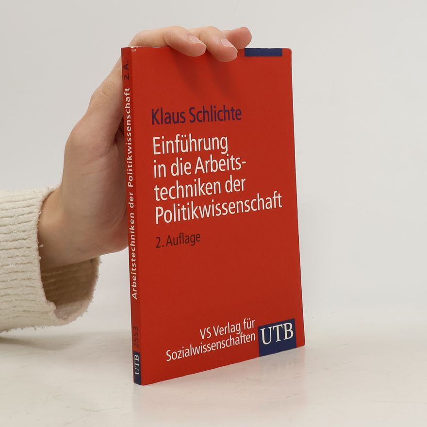 Klaus Schlichte Einführung in die Arbeitstechniken der Politikwissenschaft