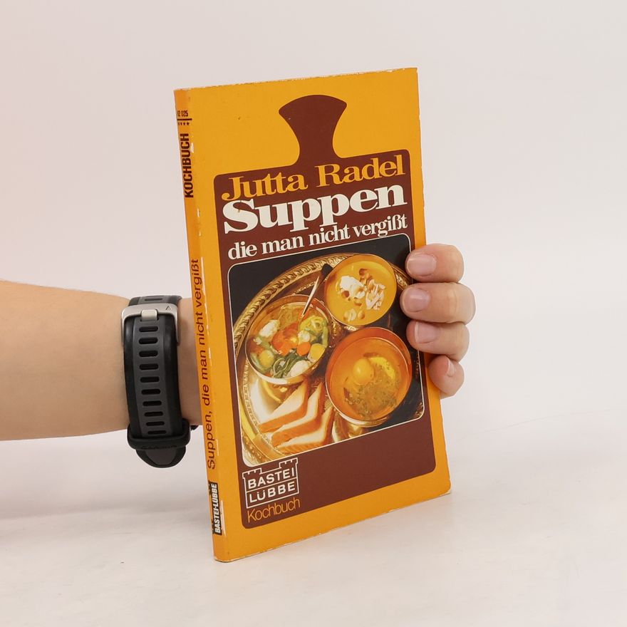 Jutta Radel Suppen, die man nicht vergisst