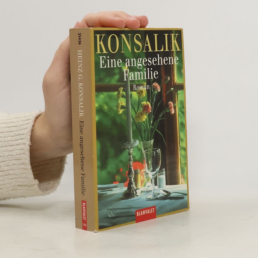 Heinz Günther Konsalik Eine angesehene Familie
