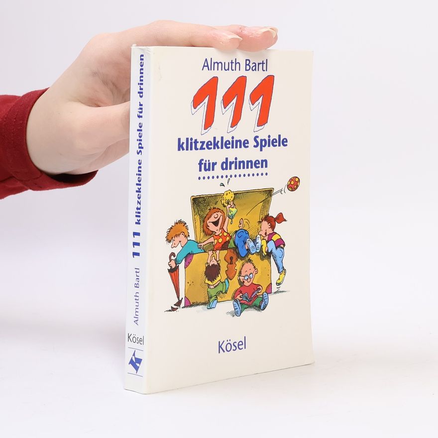 Almuth Bartl 111 klitzekleine Spiele für drinnen