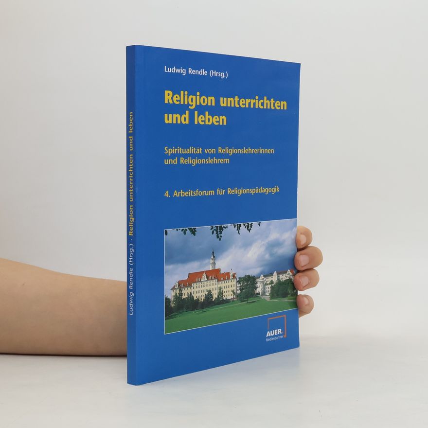 Ludwig Rendle Religion unterrichten und leben