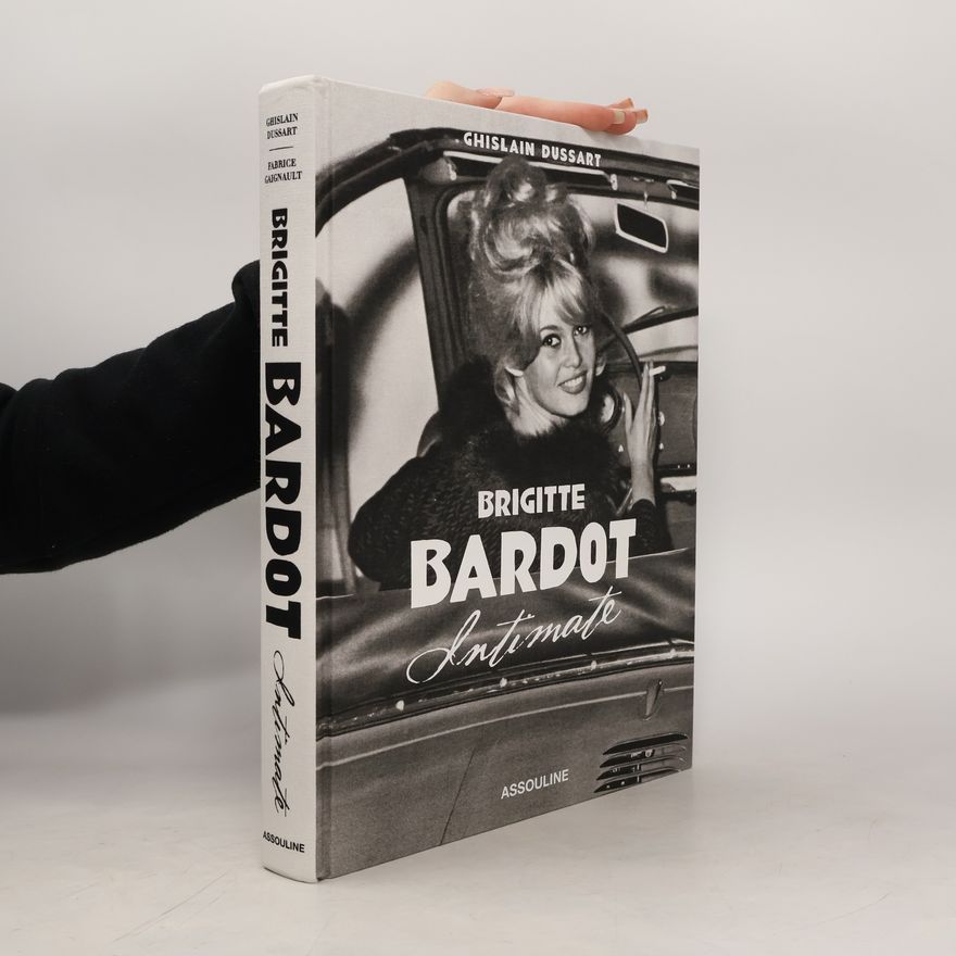 Ghislain Dussart Brigitte Bardot Intimate