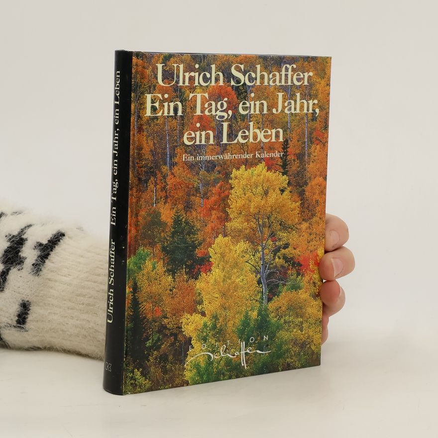 Ulrich Schaffer Ein Tag, ein Jahr, ein Leben