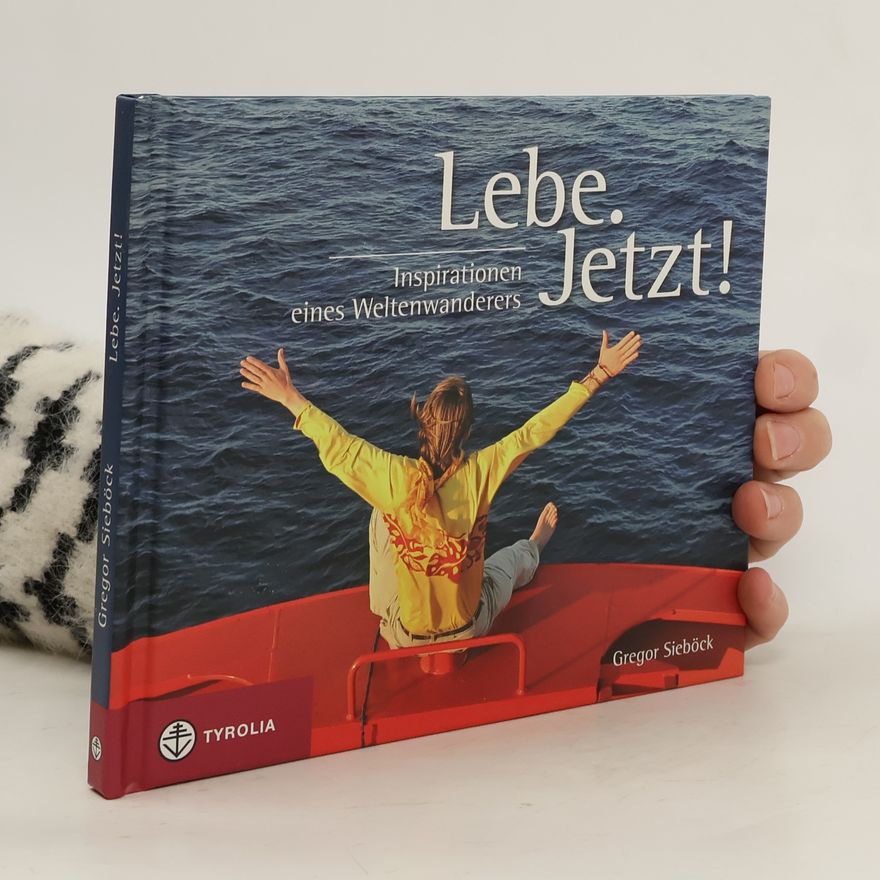 Gregor Sieböck Lebe. Jetzt!