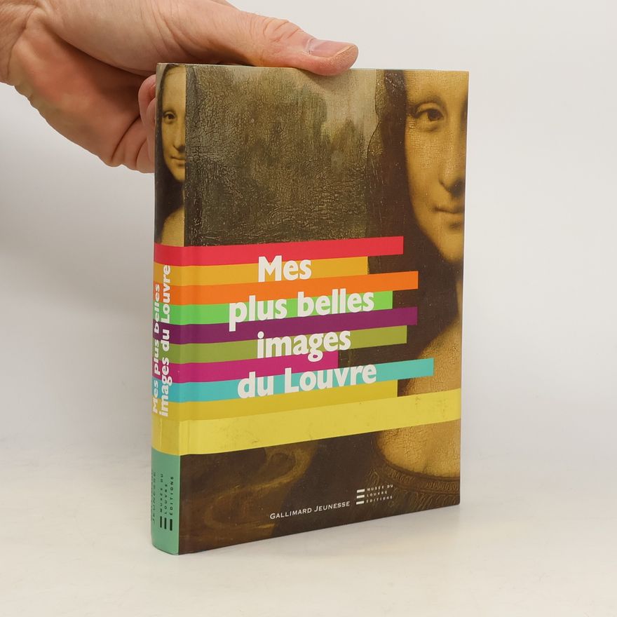Violaine Bouvet-Lanselle Mes plus belles images du Louvre