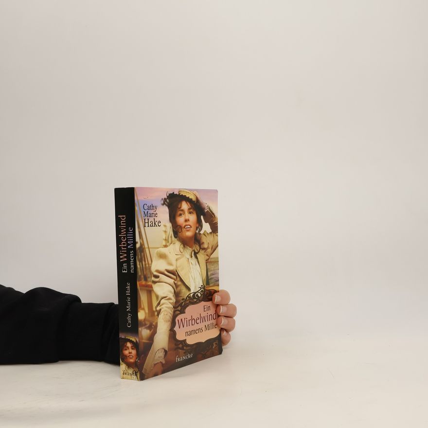 Cathy Marie Hake Ein Wirbelwind namens Millie
