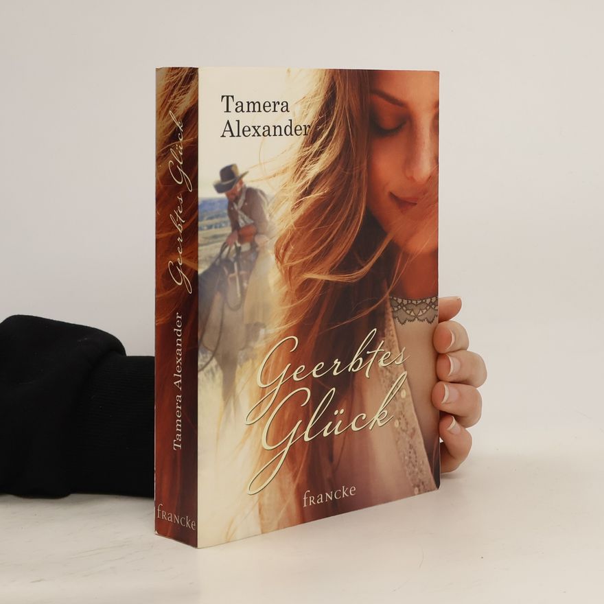 Tamera Alexander Geerbtes Glück