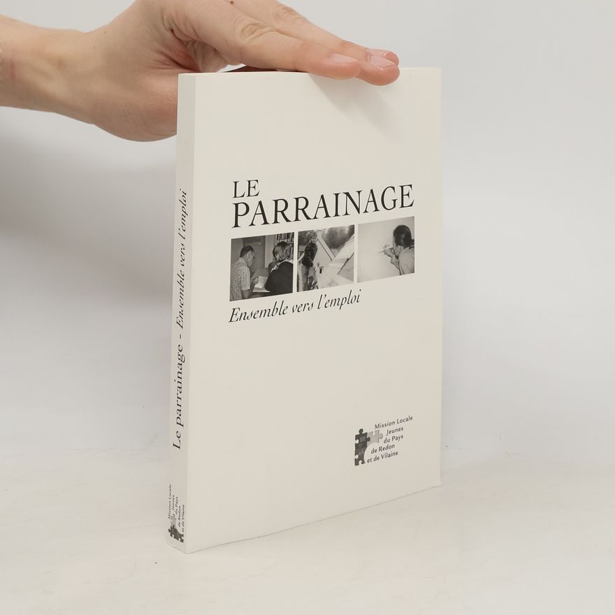 Collectif d'auteurs Le parrainage, ensemble vers l'emploi