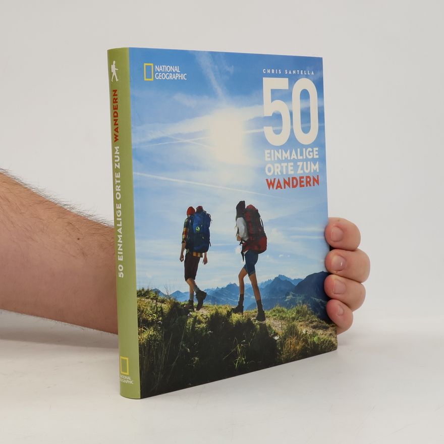 Chris Santella 50 einmalige Orte zum Wandern