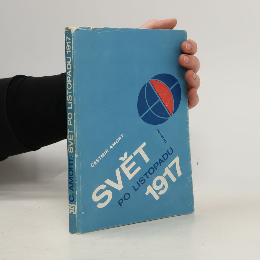 Čestmír Amort Svět po listopadu 1917