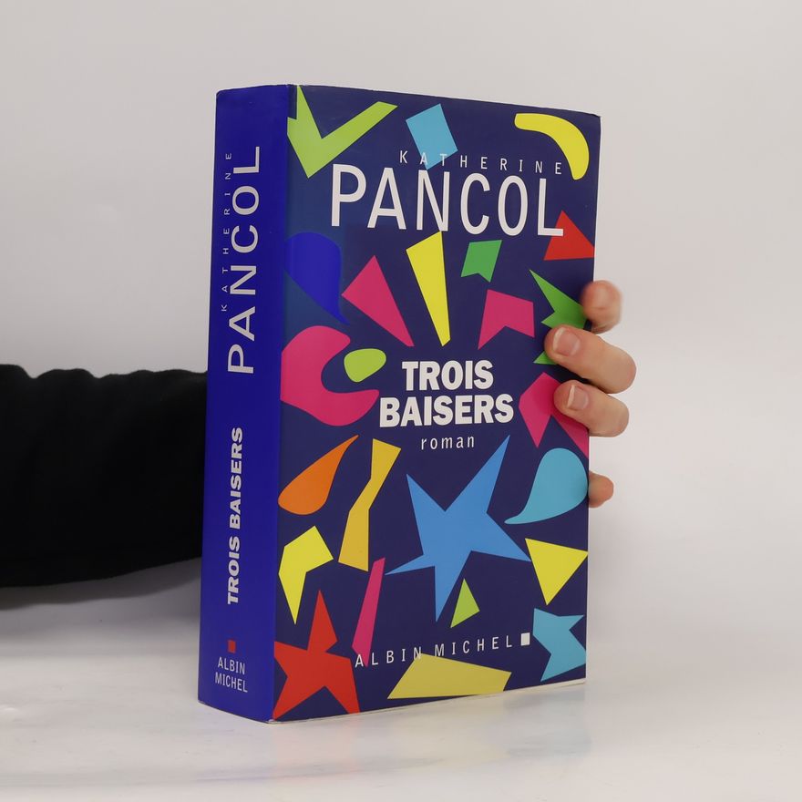 Katherine Pancol Trois baisers