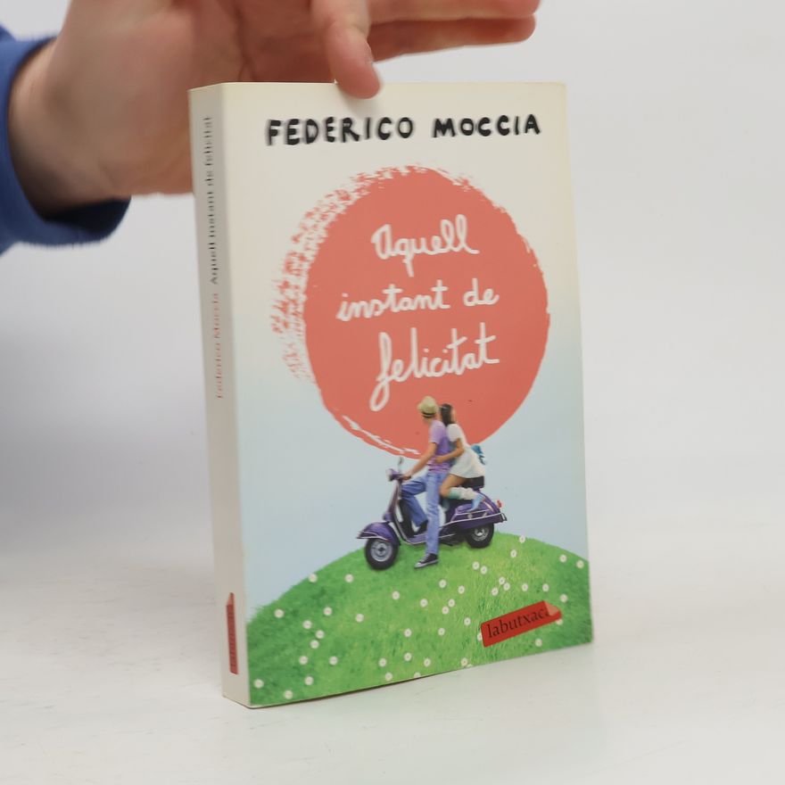 Federico Moccia Aquell instant de felicitat