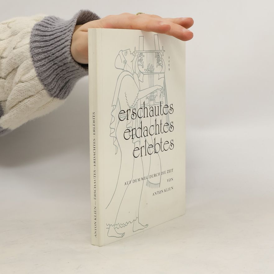 Anton Klien Erschautes, Erdachtes, Erlebtes
