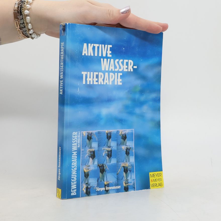Jürgen Innenmoser Aktive Wassertherapie für Behinderte und chronisch Kranke