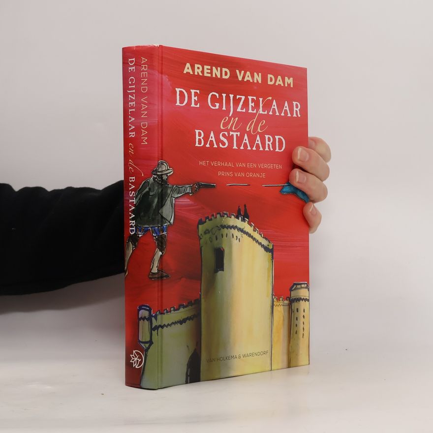 Arend van Dam De gijzelaar en de bastaard