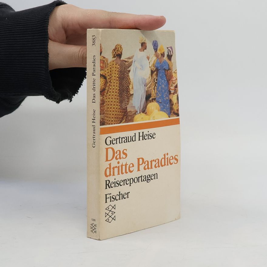 Gertraud Heise Das dritte Paradies