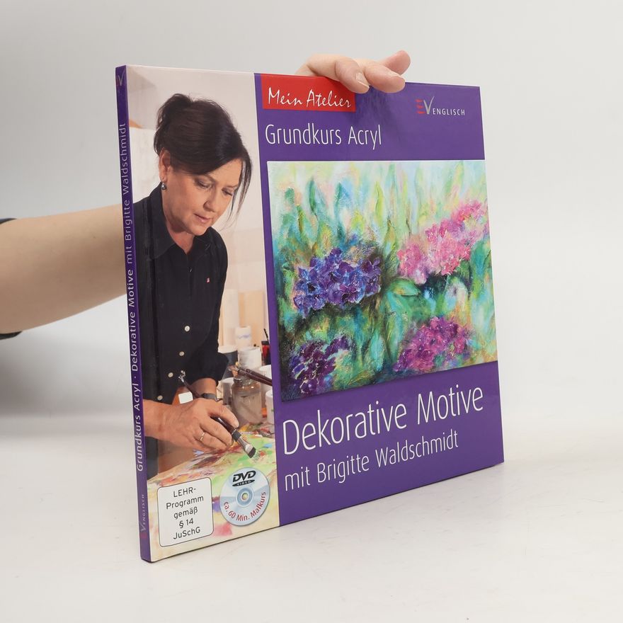Brigitte Waldschmidt Mein Atelier: Grundkurs Acryl - Dekorative Motive mit Brigitte Waldschmidt
