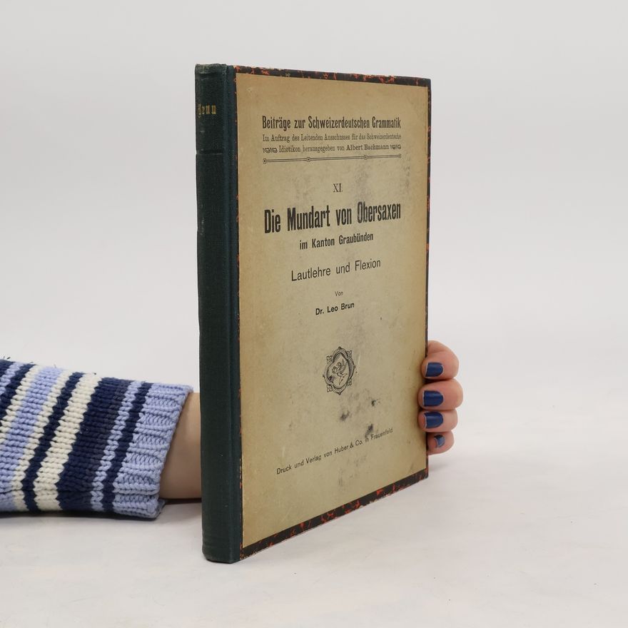 Leo Brun Die Mundart von Obersaxen im kanton Graubünden