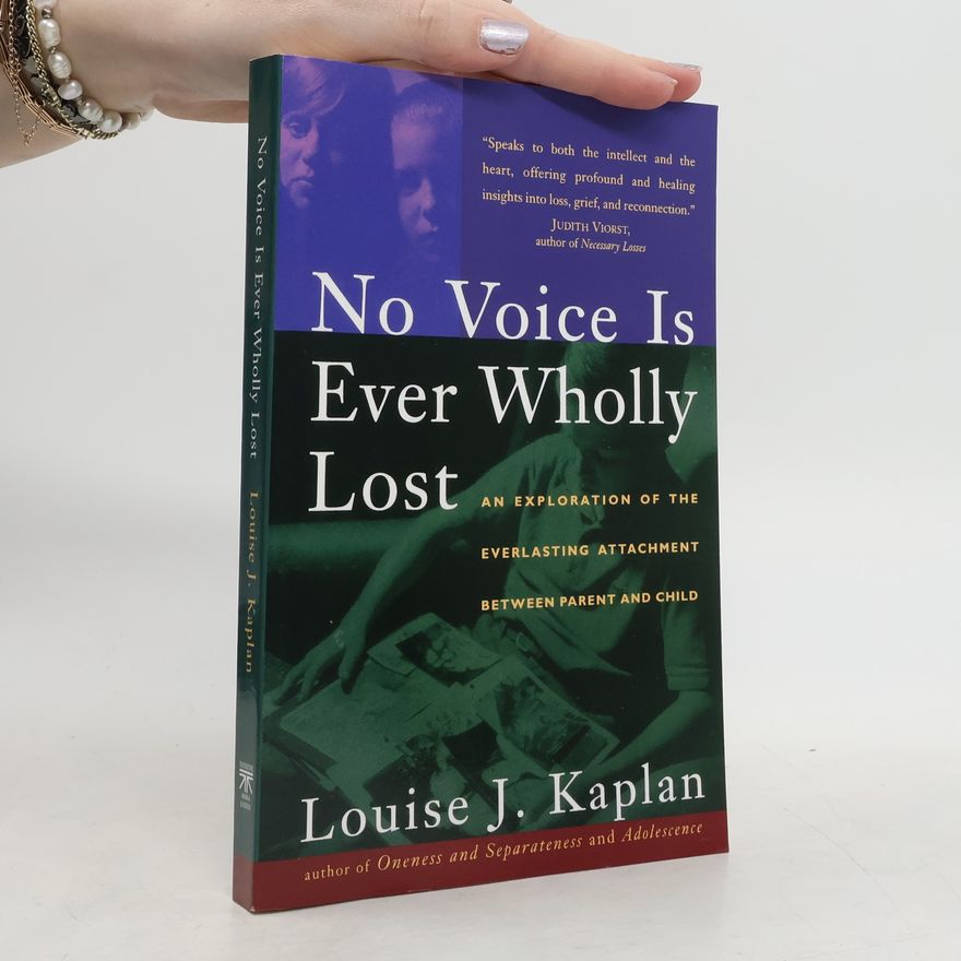 Louise J. Kaplan No Voice Is Ever Wholly Lost