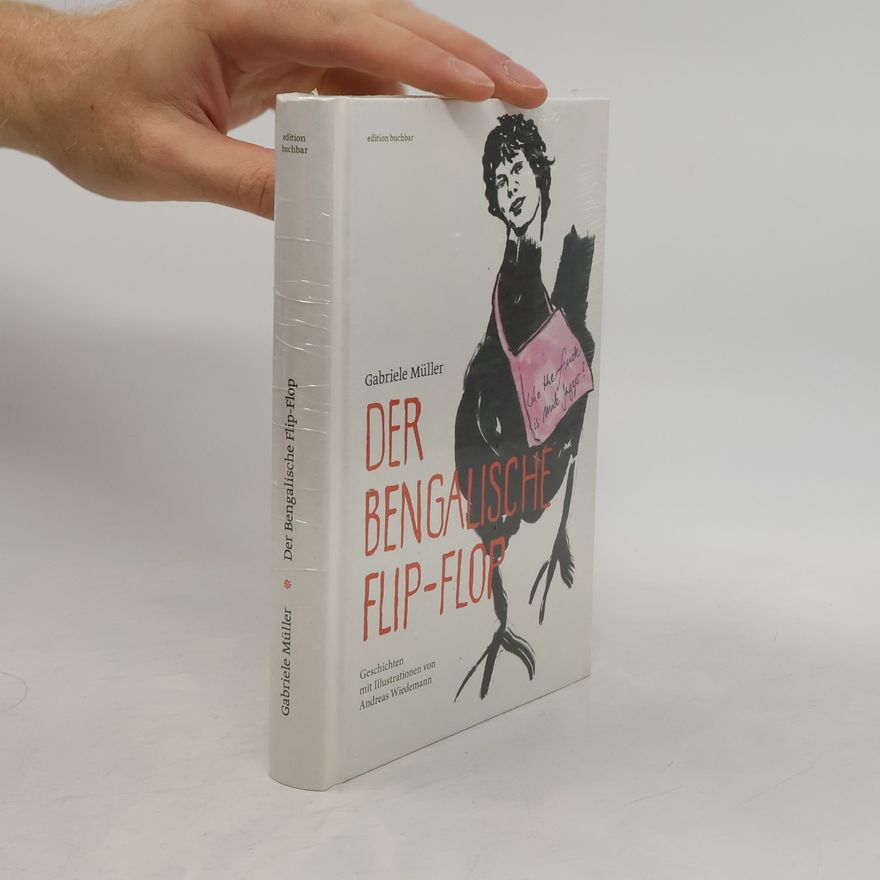 Gabriele Müller-Mundt Der bengalische Flip-Flop