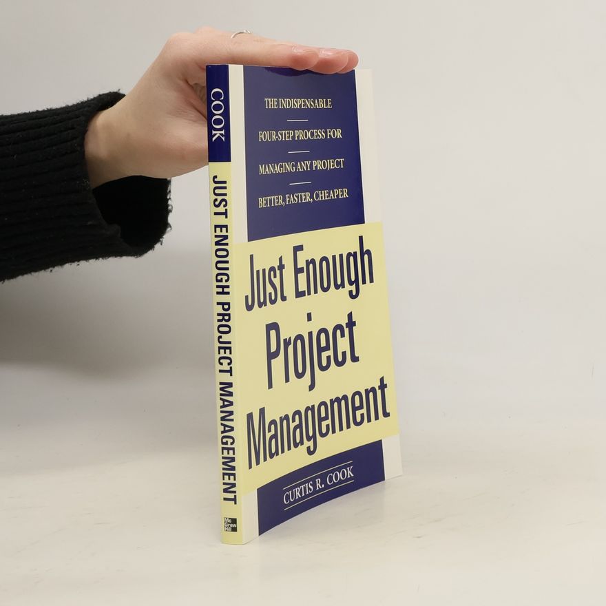 Curtis R. Cook Just Enough Project Management