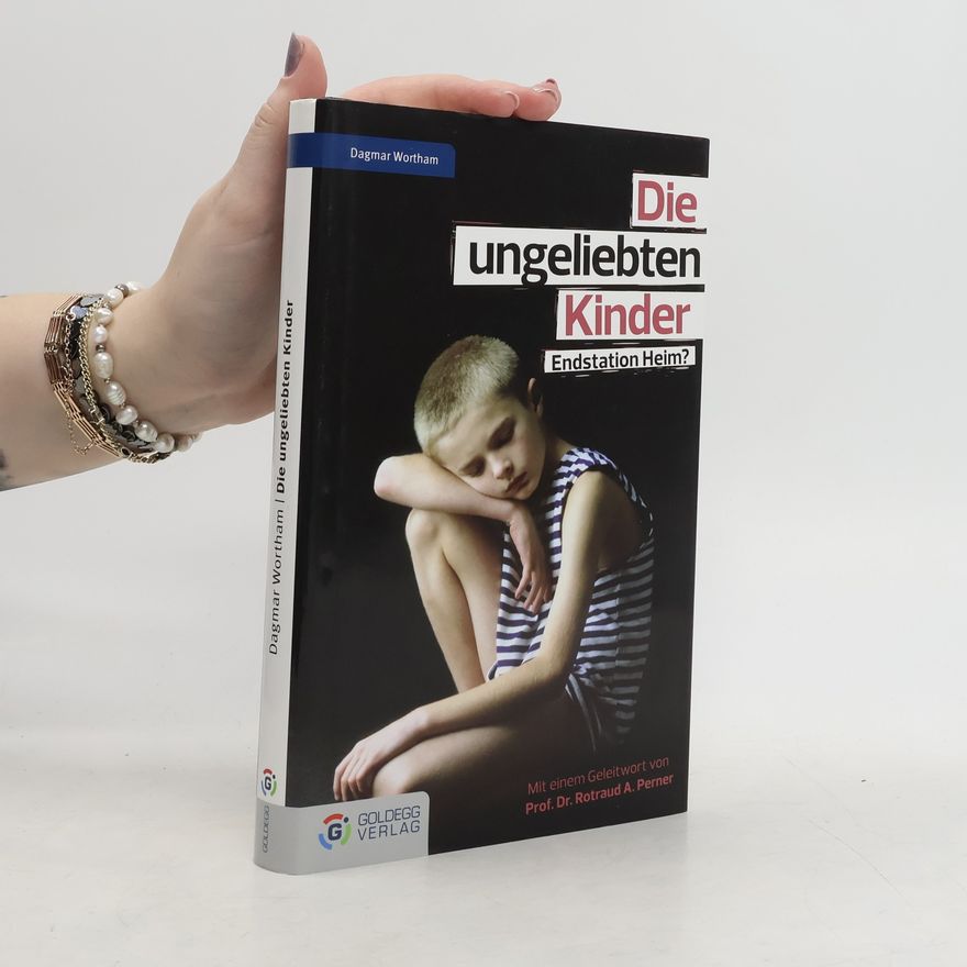 Dagmar Wortham Die ungeliebten Kinder