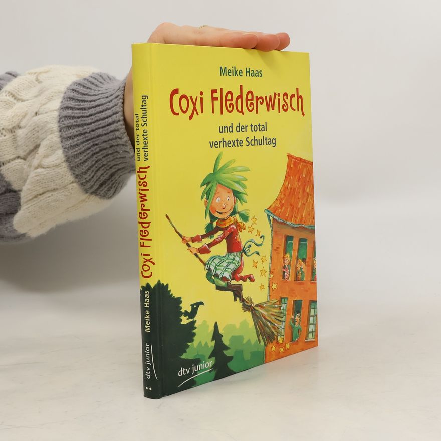 Meike Haas Coxi Flederwisch und der total verhexte Schultag
