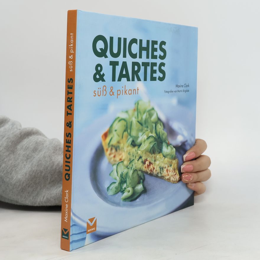 Maxine Clark Quiches & Tartes