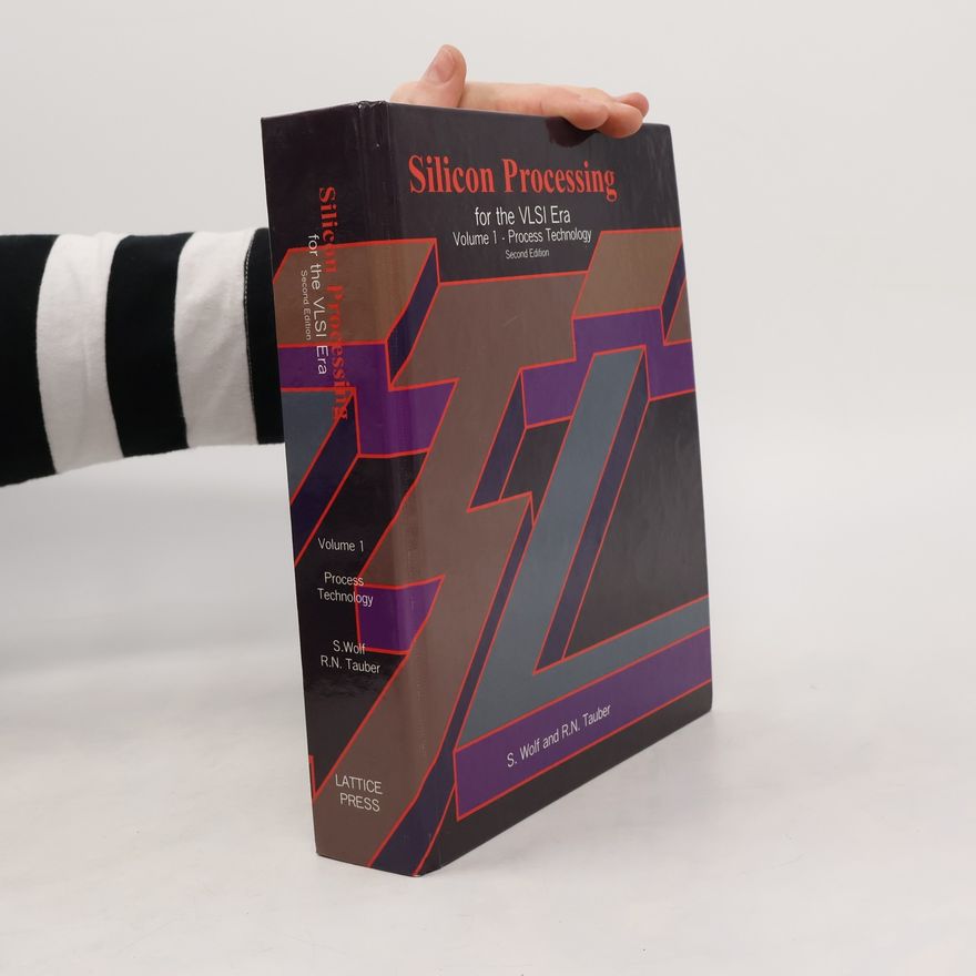 Richard N. Tauber Silicon Processing for the VLSI Era. Volume 1