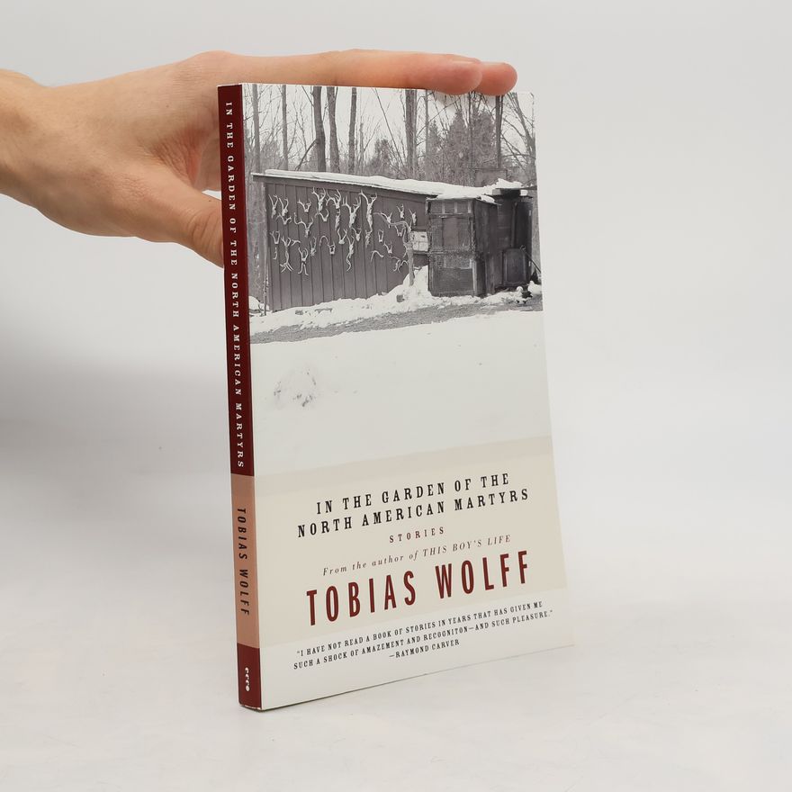 Tobias Wolff In The Garden Of The North American Martyrs