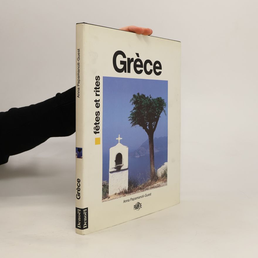 Anna Papamanoli-Guest Grèce, fêtes et rites