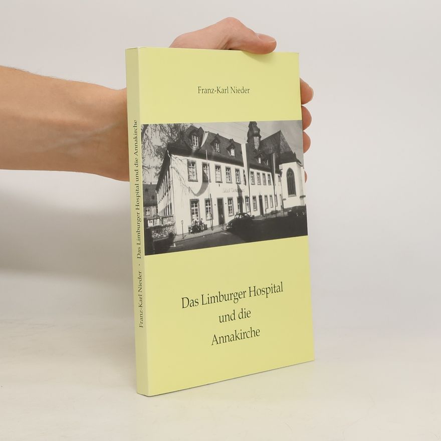 Karl Franz Das Limburger Hospital und die Annakirche