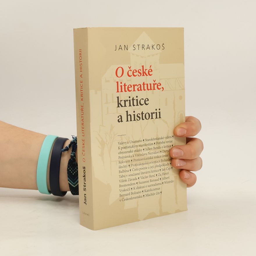 Jan Strakoš O české literatuře, kritice a historii