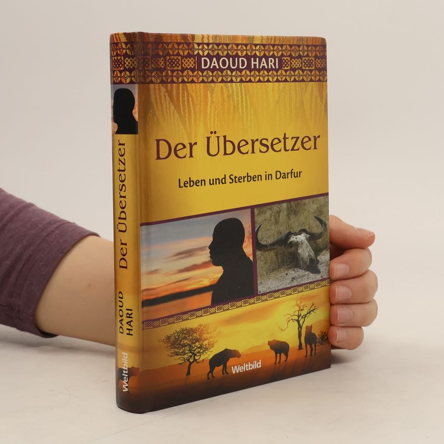 Daoud Hari Der Übersetzer. Leben und Sterben in Darfur
