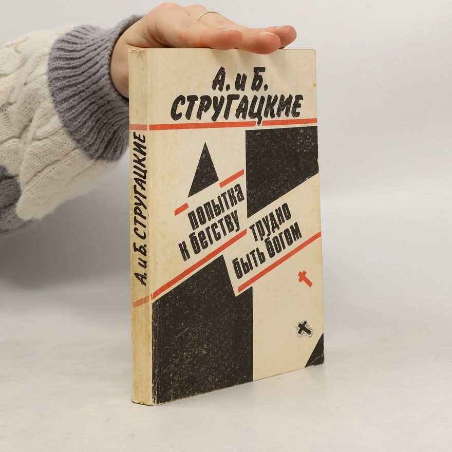 Arkadij a. Boris Strugačtí Попытка к бегству. Трудно быть богом