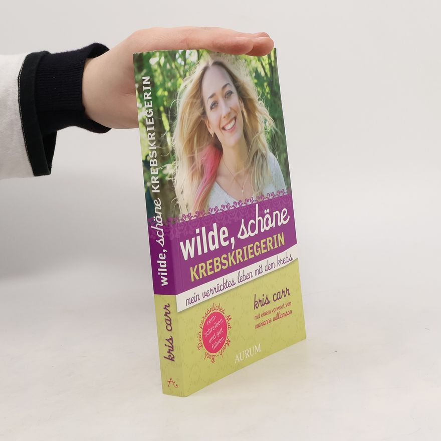 Kris Carr Wilde, schöne Krebskriegerin