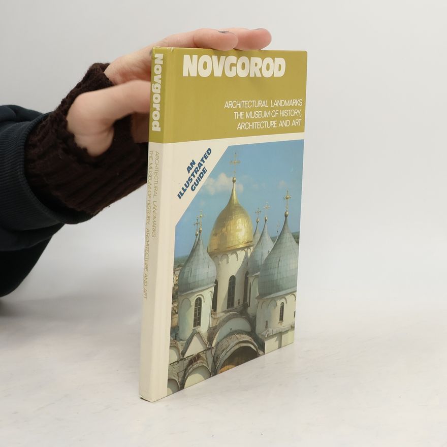 Валентин Александрович Булкин Novgorod. Architectural landmarks, the museum of history, architecture and art