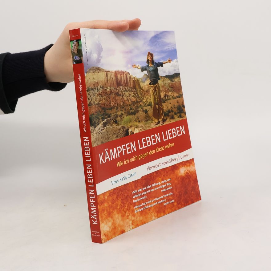 Kris Carr Kämpfen, Leben, Lieben