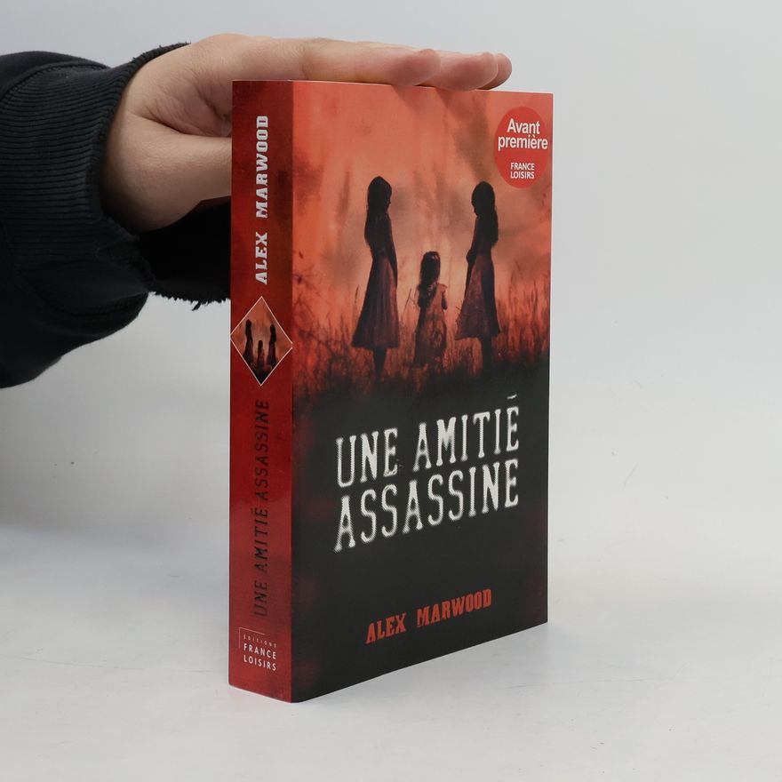 Alex Marwood Une amitié assassine
