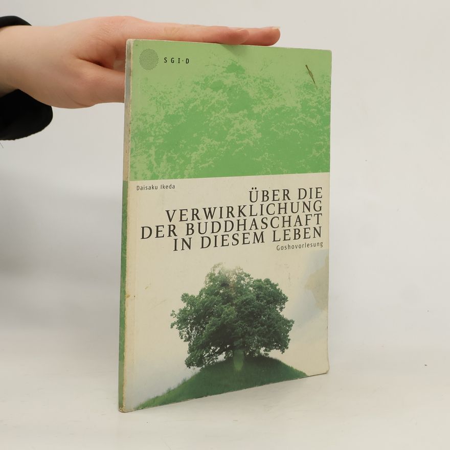 Daisaku Ikeda Über die Verwirklichung der Buddhaschaft in diesem Leben