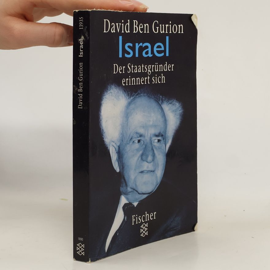Daṿid Ben-Guryon Israel : der Staatsgründer erinnert sich