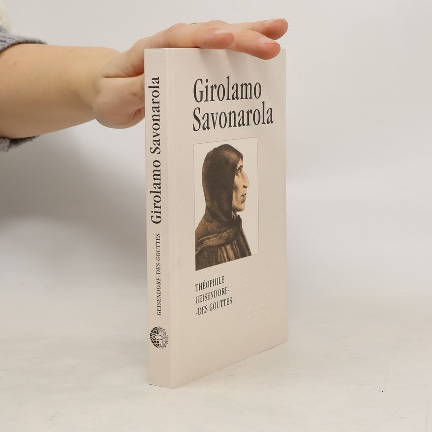 Théophile Geisendorf Des Gouttes Girolamo Savonarola