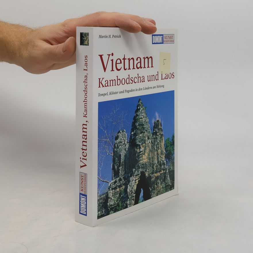 Martin H. Petrich Vietnam, Kambodscha und Laos