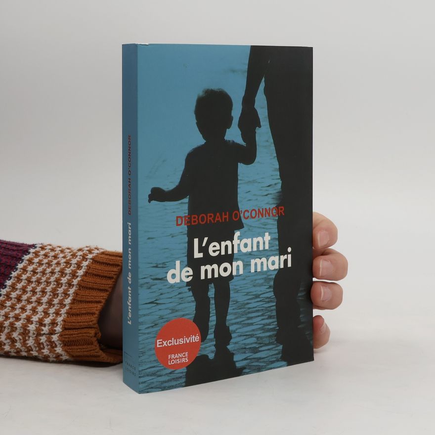 Deborah O'Connor L'enfant de mon mari
