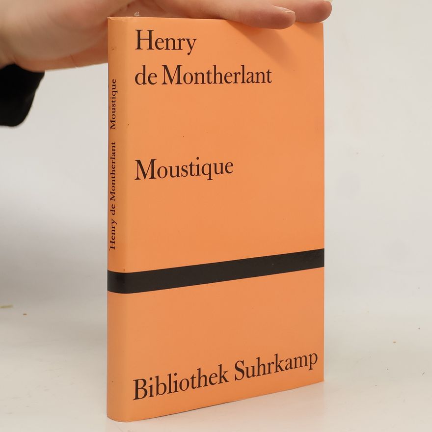 Henry de Montherlant Moustique. Roman.