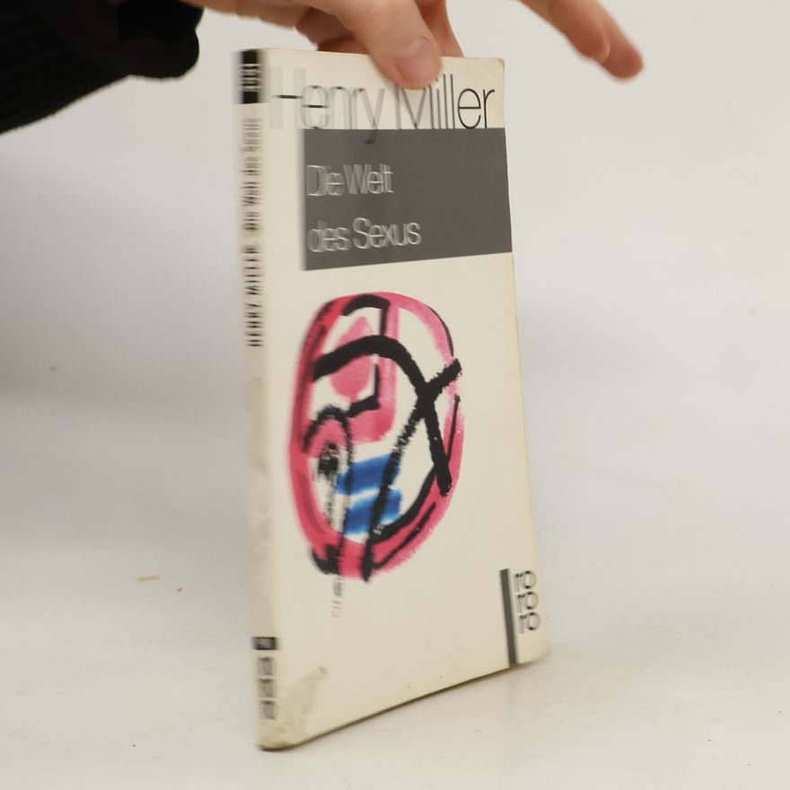 Henry Miller Die Welt des Sexus