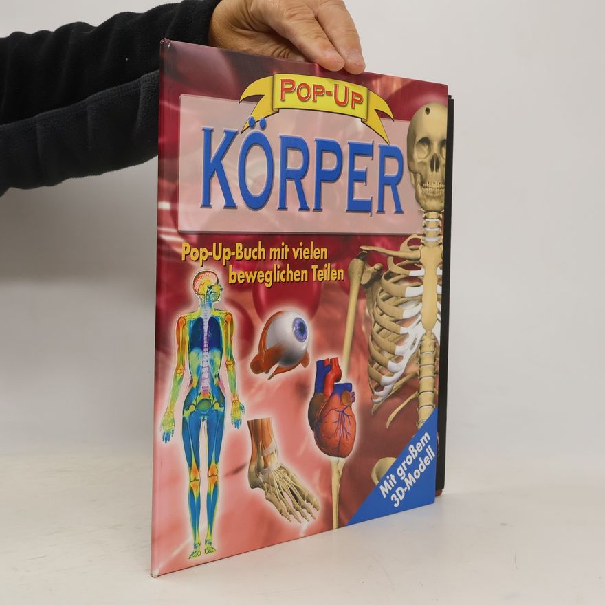 Kolektiv autorů Körper Pop-Up. Pop-Up-Buch mit vielen beweglichen Teilen. Mit großem 3D-Modell