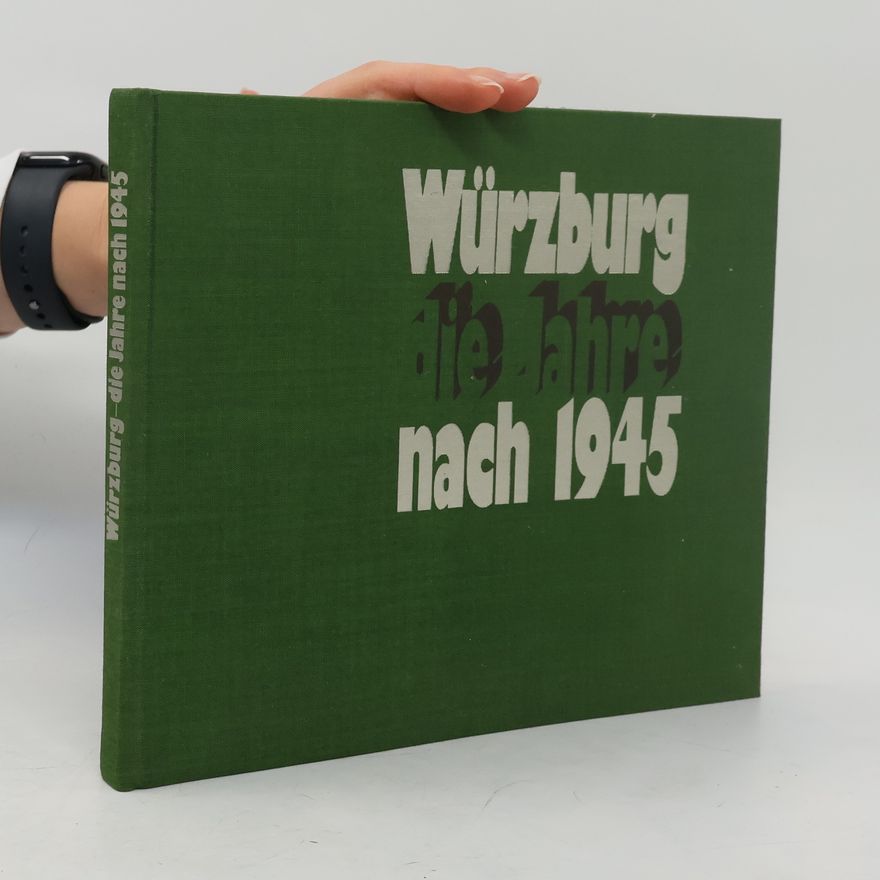 Werner Dettelbacher Würzburg, die Jahre nach 1945 [neunzehnhundertfünfundvierzig]