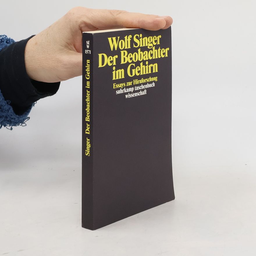 Wolf Singer Der Beobachter im Gehirn